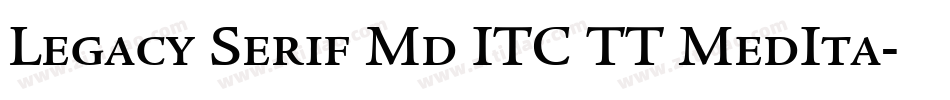 Legacy Serif Md ITC TT MedIta字体转换